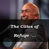 The Cities of Refuge - Deuteronomy 19:1 - 5/30/12
