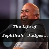 The Life of Jephthah - Judges 11:11 - C3074A