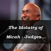 The Idolatry of Micah - Judges 17:1 - C3076A