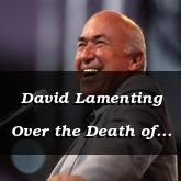 David Lamenting Over the Death of Saul - 2 Samuel 1:19 - C3091C