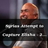 Syrias Attempt to Capture Elisha - 2 Kings 6:1 - C3114A