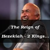 The Reign of Hezekiah - 2 Kings 18:9 - C3120B - 01/14/13