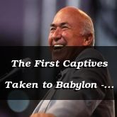The First Captives Taken to Babylon - 2 Kings 24:1 - C3123A