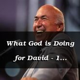 What God is Doing for David - 1 Chronicles 17:7 - C3127A