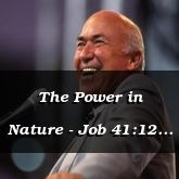 The Power in Nature - Job 41:12 - C3168C