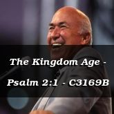 The Kingdom Age - Psalm 2:1 - C3169B
