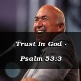 Trust In God - Psalm 53:3