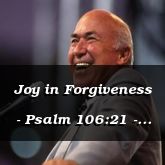 Joy in Forgiveness - Psalm 106:21 - C3201 Pt. 3