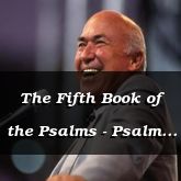The Fifth Book of the Psalms - Psalm 107:1 - C3202 Pt. 1