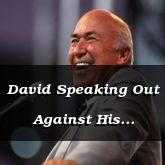 David Speaking Out Against His Enemies - Psalm 109:1 - C3203A