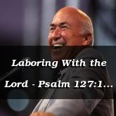 Laboring With the Lord - Psalm 127:1 - C3211B