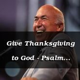 Give Thanksgiving to God - Psalm 136:1 - C3213A