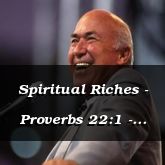Spiritual Riches - Proverbs 22:1 - C3228C