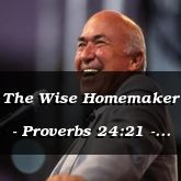 The Wise Homemaker - Proverbs 24:21 - C3229C