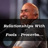 Relationships With Fools - Proverbs 26:20 - C3232B