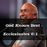 God Knows Best - Ecclesiastes 6:1 - C3236A