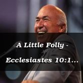 A Little Folly - Ecclesiastes 10:1 - C3238A