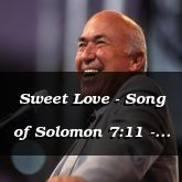Sweet Love - Song of Solomon 7:11 - C3241B