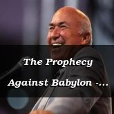 The Prophecy Against Babylon - Jeremiah 50:12 - C3307B