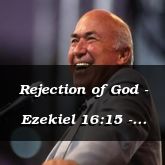 Rejection of God - Ezekiel 16:15 - C3320B