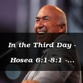 In the Third Day - Hosea 6:1-8:1 - C2160B