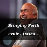 Bringing Forth Fruit - Hosea 10:1-11:1 - C2161A