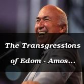 The Transgressions of Edom - Amos 1:11-3:8 - C2164B