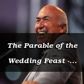 The Parable of the Wedding Feast - Matthew 22:142