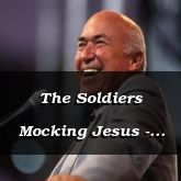 The Soldiers Mocking Jesus - Matthew 27:27-51 - C2516C 