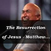 The Resurrection of Jesus - Matthew 28:1-20 - C2516E