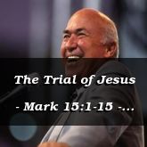 The Trial of Jesus - Mark 15:1-15 - C2526A
