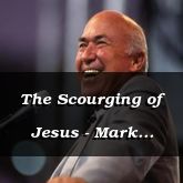 The Scourging of Jesus - Mark 15:15-31 - C2526B