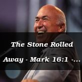 The Stone Rolled Away - Mark 16:1 - C2526E