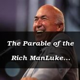 The Parable of the Rich ManLuke 12:16-44