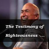 The Testimony of Righteousness - John 16:10-14 - C2551B