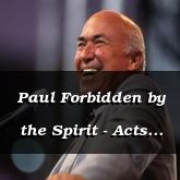Paul Forbidden by the Spirit - Acts 16:6-24 - C2562B