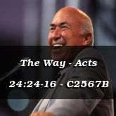 The Way - Acts 24:24-16 - C2567B
