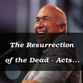 The Resurrection of the Dead - Acts 22:15-25 - C2567C