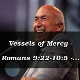 Vessels of Mercy - Romans 9:22-10:5 - C2575C