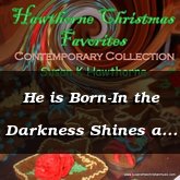 He is Born-In the Darkness Shines a Light - French Carol - Hawthorne