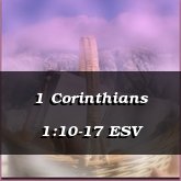 1 Corinthians 1:10-17 ESV