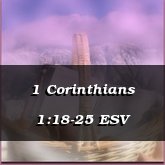 1 Corinthians 1:18-25 ESV
