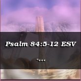 Psalm 84:5-12 ESV - [Techno]-Hawthorne