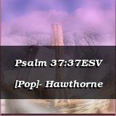 Psalm 37:37ESV [Pop]- Hawthorne