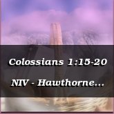 Colossians 1:15-20 NIV - Hawthorne [Folk]
