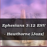Ephesians 3:12 ESV - Hawthorne [Jazz]