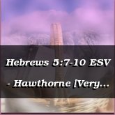 Hebrews 5:7-10 ESV - Hawthorne [Very Classical]