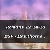 Romans 12:14-18 ESV - Hawthorne [Classical]