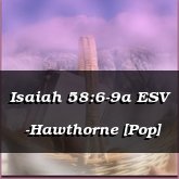 Isaiah 58:6-9a ESV  -Hawthorne [Pop]