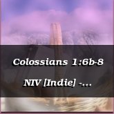 Colossians 1:6b-8 NIV [Indie] - Hawthorne